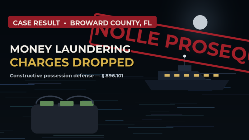 Fort Lauderdale charter captain with money laundering charges dropped after constructive possession defense